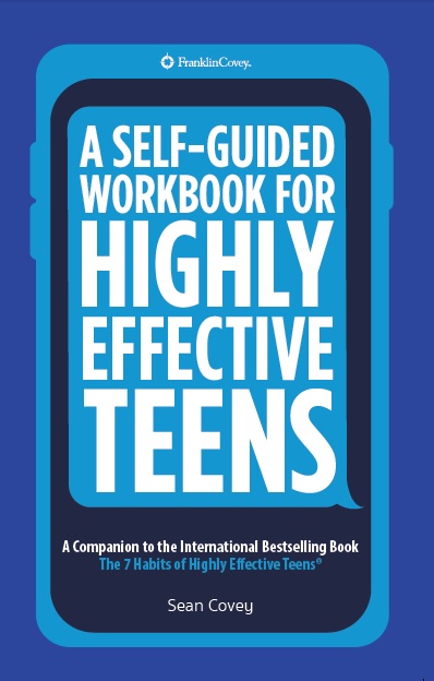 A Self-Guided Workbook for Highly Effective Teens