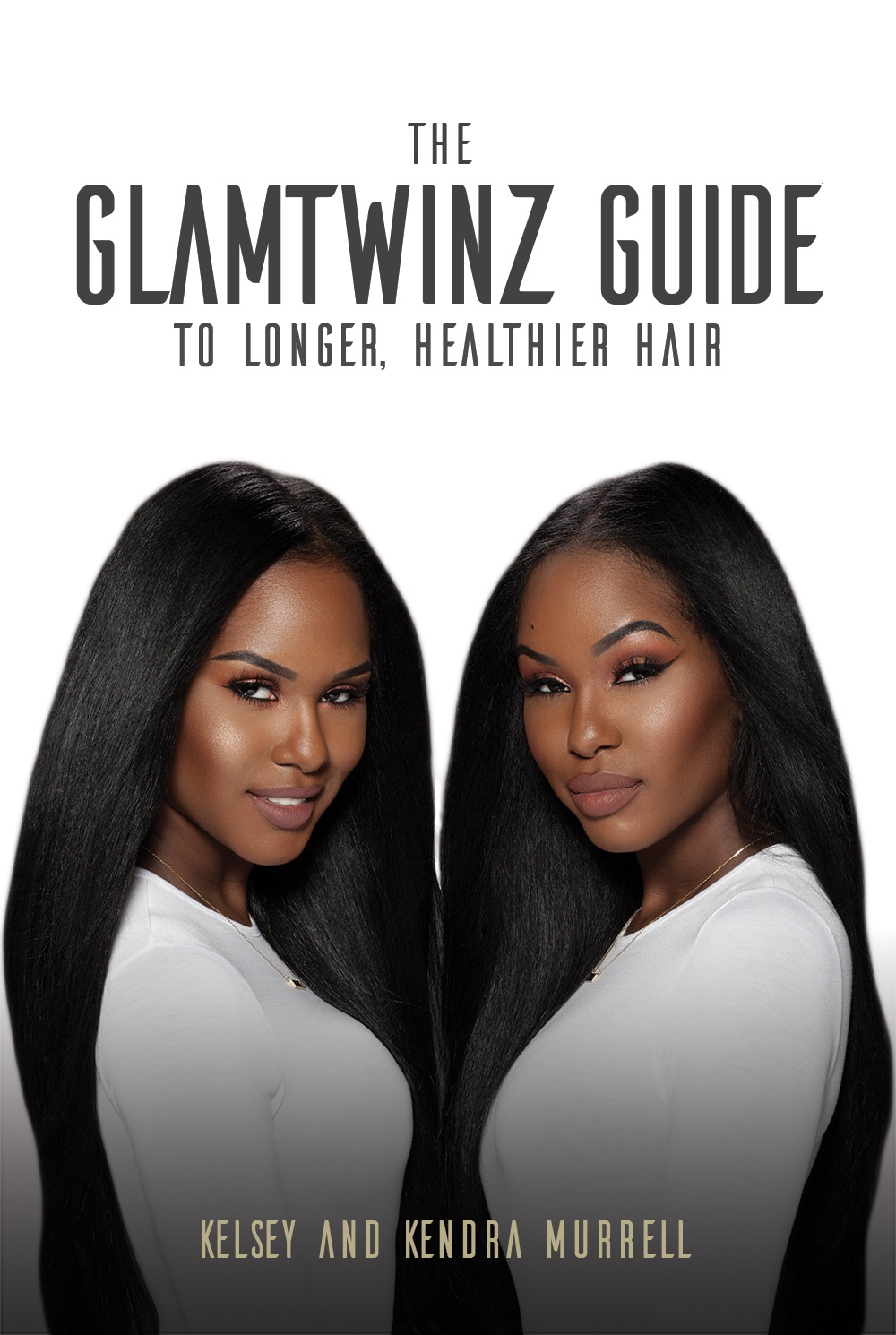 The GlamTwinz Guide to Longer, Healthier Hair